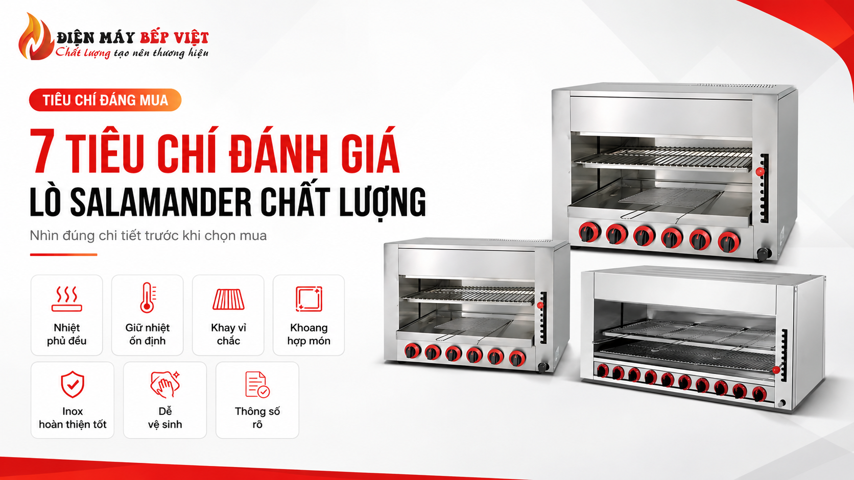 Lò nướng Salamander inox được minh họa cùng 7 tiêu chí đánh giá chất lượng gồm nhiệt phủ đều, giữ nhiệt ổn định, khay vỉ chắc, khoang hợp món, inox hoàn thiện tốt, dễ vệ sinh và thông số rõ.