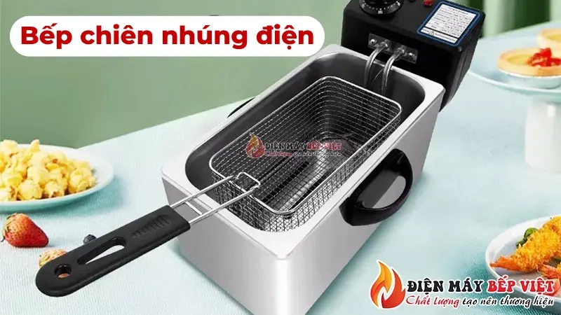 Bếp chiên nhúng điện chính hãng Điện Máy Bếp Việt