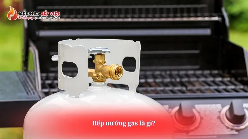 Bếp nướng gas là gì?