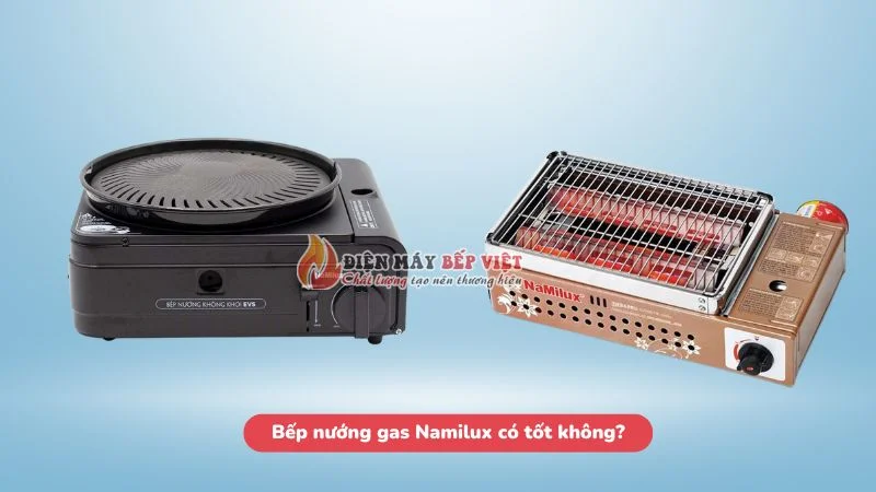 Bếp nướng gas Namilux có tốt hay không?