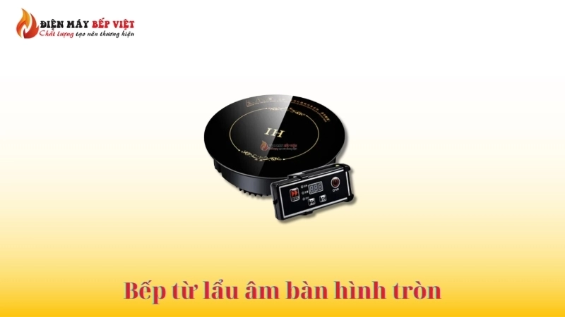 Bếp từ lẩu hình tròn