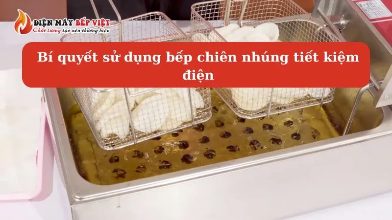 bí quyết sử dụng bếp chiên nhúng tiết kiệm điện