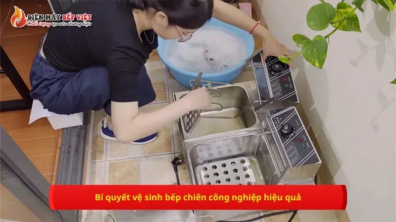 Bí quyết vệ sinh bếp chiên công nghiệp hiệu quả