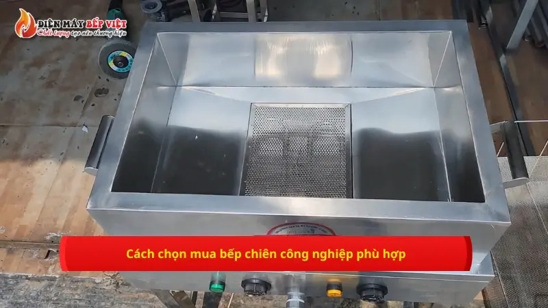 Cách chọn mua bếp chiên công nghiệp