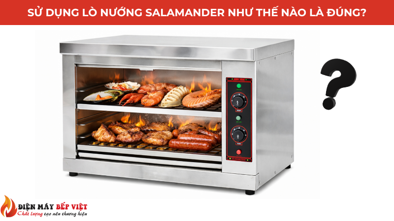 cách sử dụng lò nướng salamander