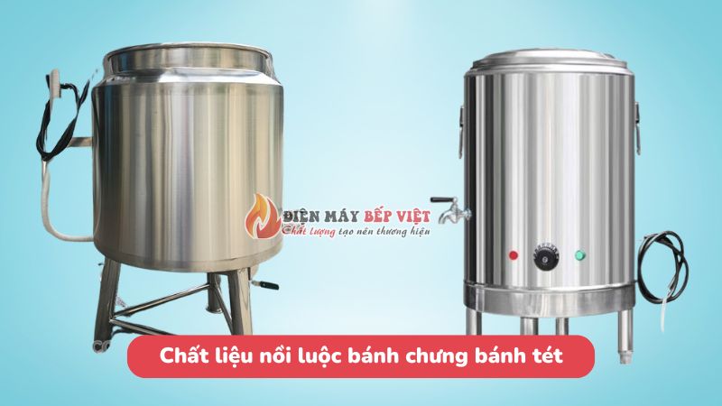 Chất liệu nồi luộc bánh chưng bánh tét