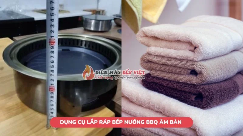 Chuẩn bị dụng cụ lắp ráp bếp nướng BBQ âm bàn chuyên dụng