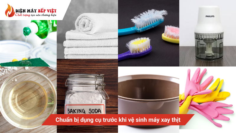 Chuẩn bị dụng cụ trước khi vệ sinh máy xay thịt