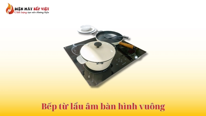 Bếp từ lẩu hình vuông