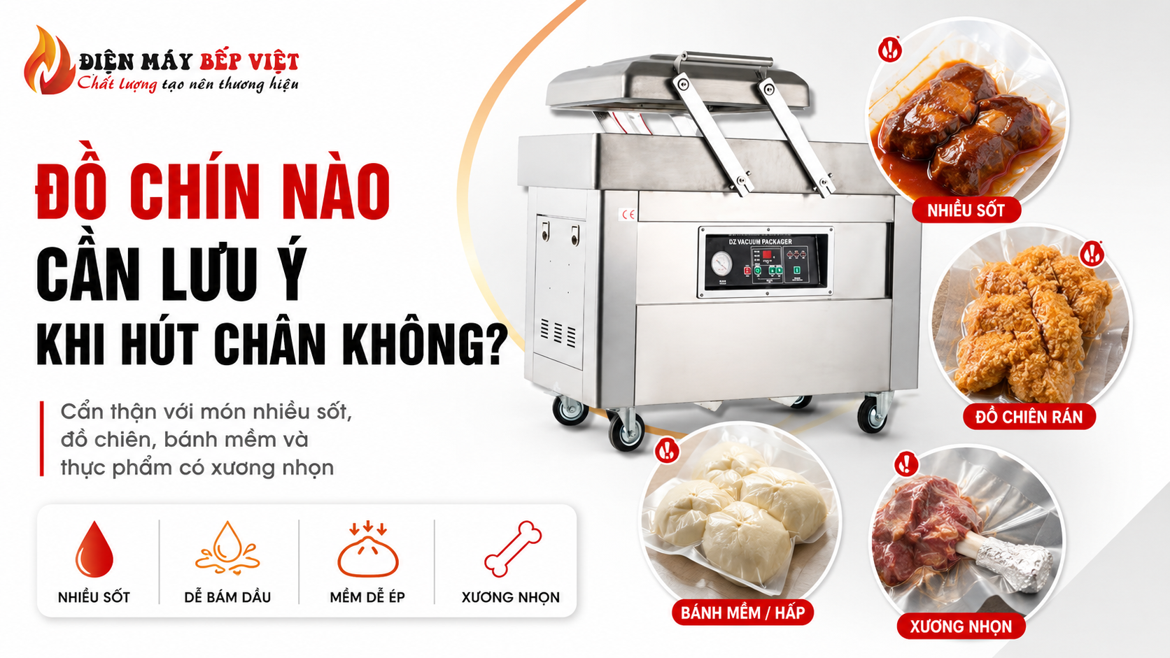 Máy hút chân không công nghiệp minh họa các nhóm đồ chín cần lưu ý khi đóng gói như món nhiều sốt, đồ chiên rán, bánh mềm và thực phẩm có xương nhọn.