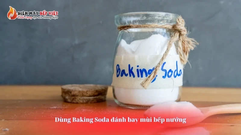 Dùng Baking Soda đánh bay mùi bếp nướng