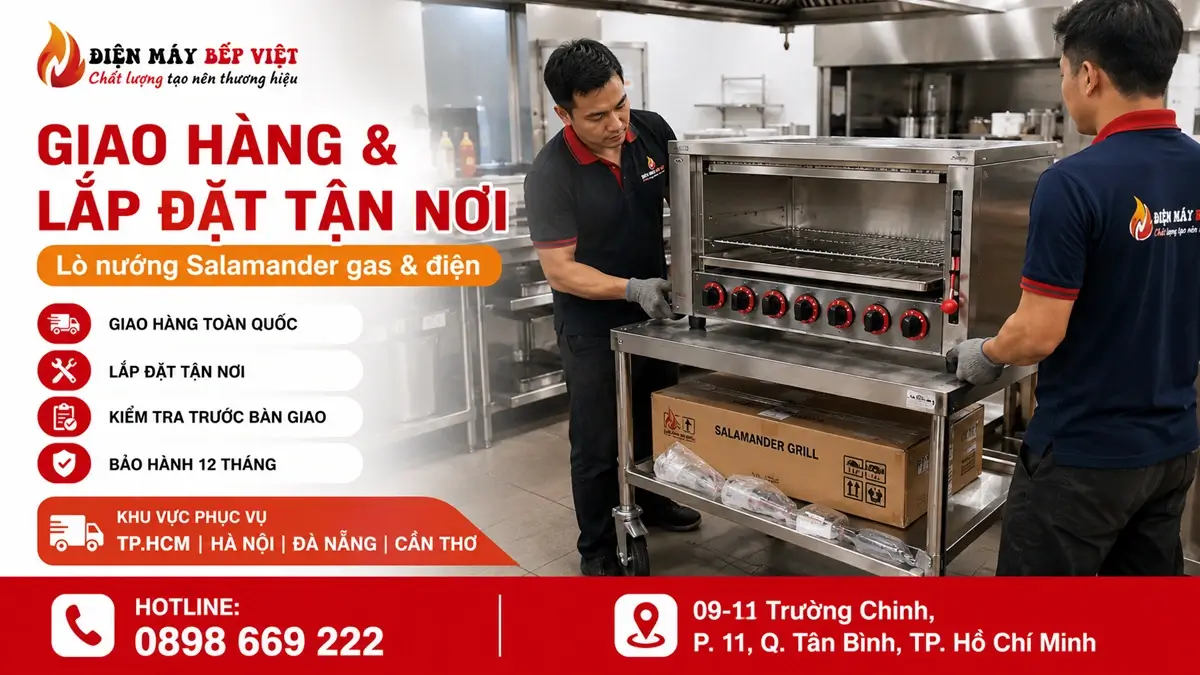 Giao hàng và lắp đặt lò nướng Salamander tận nơi