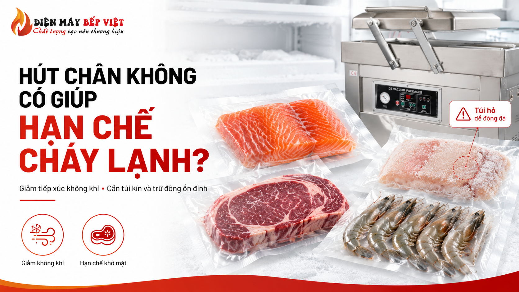 Máy hút chân không minh họa thực phẩm hút kín trong túi trữ đông giúp giảm tiếp xúc không khí và hạn chế cháy lạnh khi bảo quản.