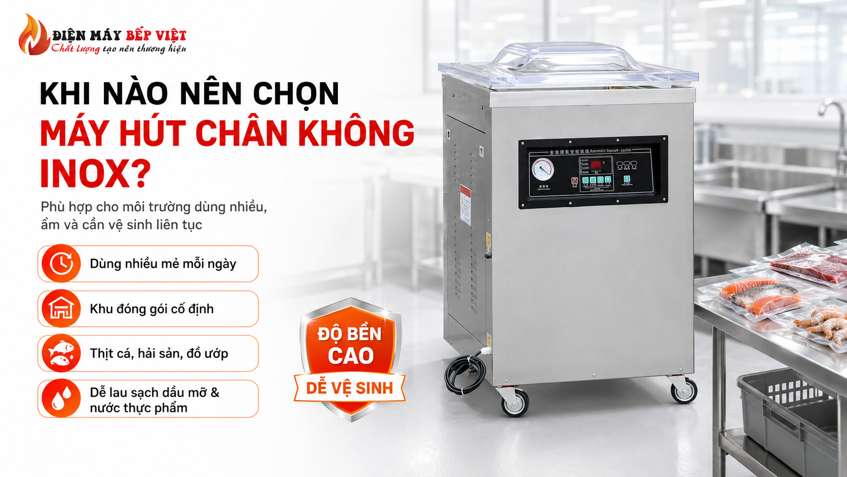 Máy hút chân không inox được đặt trong khu sơ chế thực phẩm, minh họa lựa chọn phù hợp khi dùng nhiều mẻ, môi trường ẩm và cần vệ sinh liên tục.