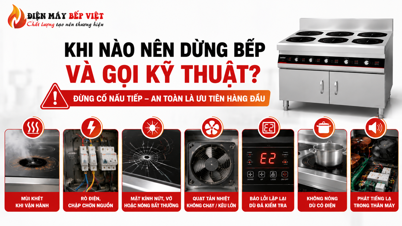Minh họa các dấu hiệu cần dừng bếp từ công nghiệp và gọi kỹ thuật như rò điện, mặt kính nứt, báo lỗi và quạt tản nhiệt bất thường - Điện Máy Bếp Việt