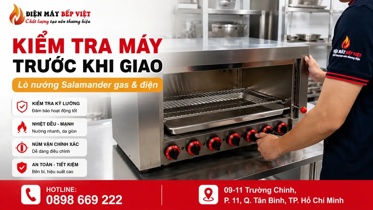 Kiểm tra lò nướng Salamander trước khi giao