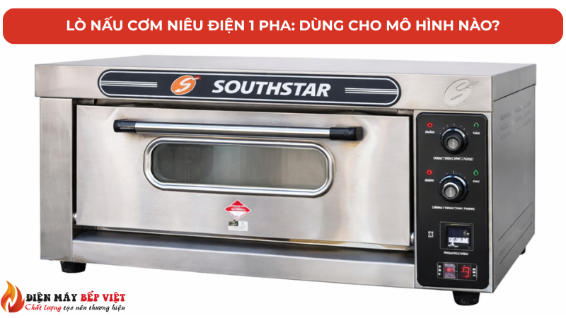 Lò Nấu Cơm Niêu Điện 1 Pha: Dùng Cho Mô Hình Nào?