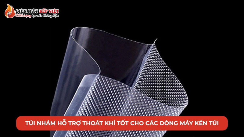 Túi nhám hỗ trợ thoát khí tốt cho các dòng máy kén túi