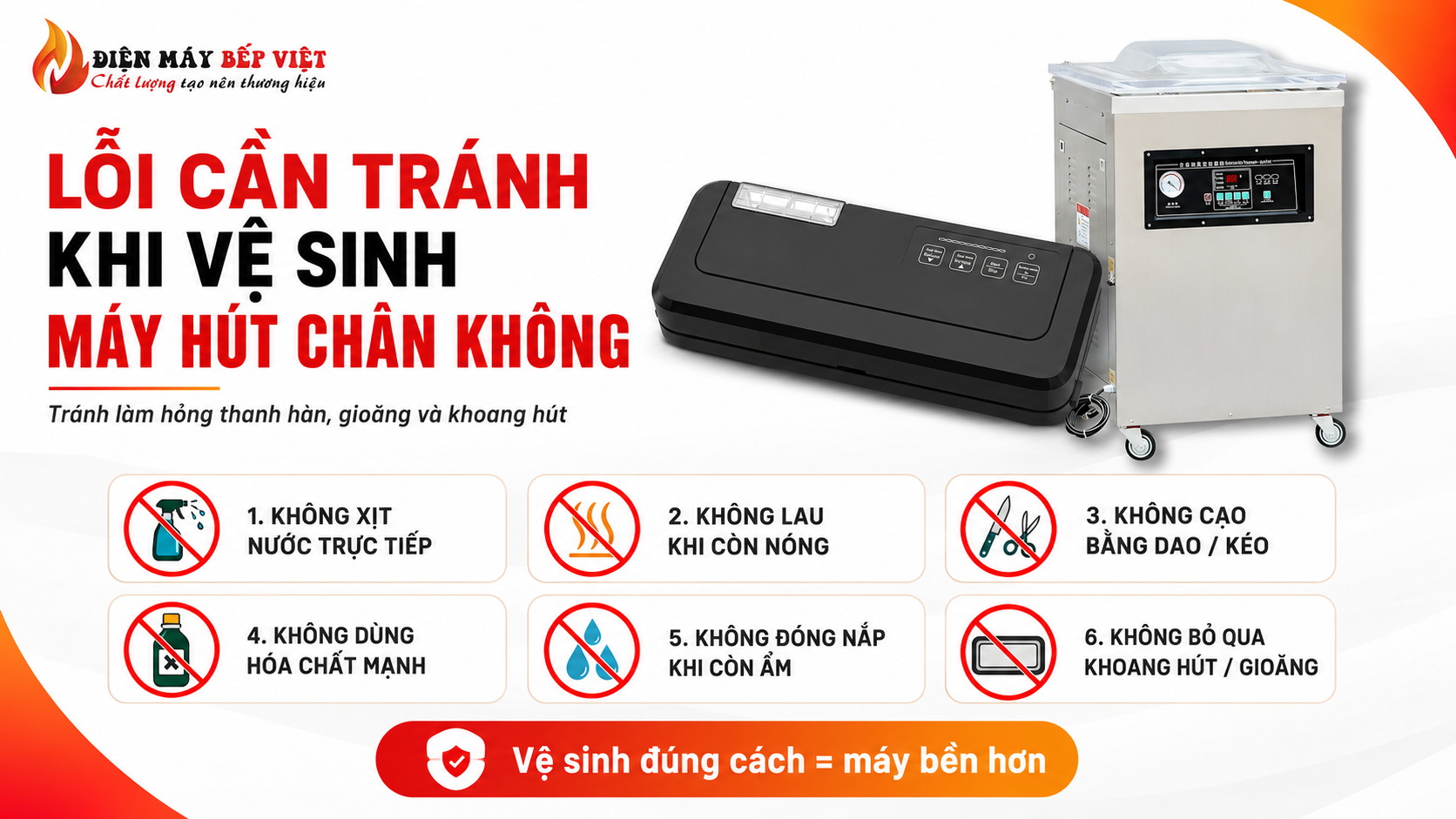 Infographic minh họa những lỗi cần tránh khi vệ sinh máy hút chân không như xịt nước trực tiếp, lau khi còn nóng, cạo bằng dao kéo, dùng hóa chất mạnh và bỏ qua khoang hút hoặc gioăng.