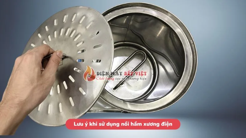 Lưu ý quan trọng khi sử dụng nồi hầm xương điện