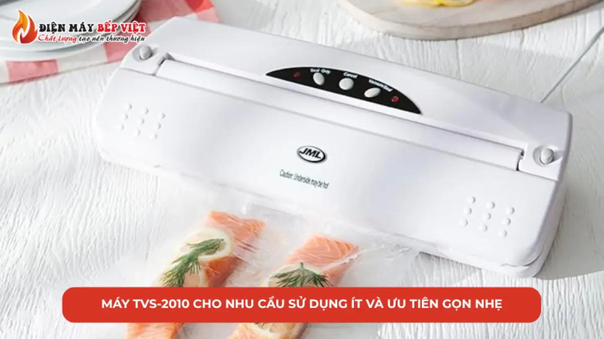 Máy ép chân không TVS-2010 cho nhu cầu sử dụng ít và ưu tiên gọn nhẹ