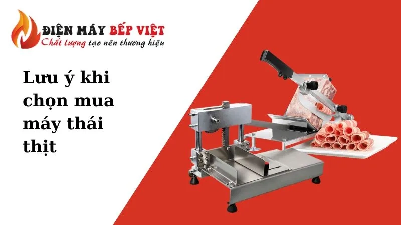 Lưu ý khi chọn mua máy thái thịt bằng tay