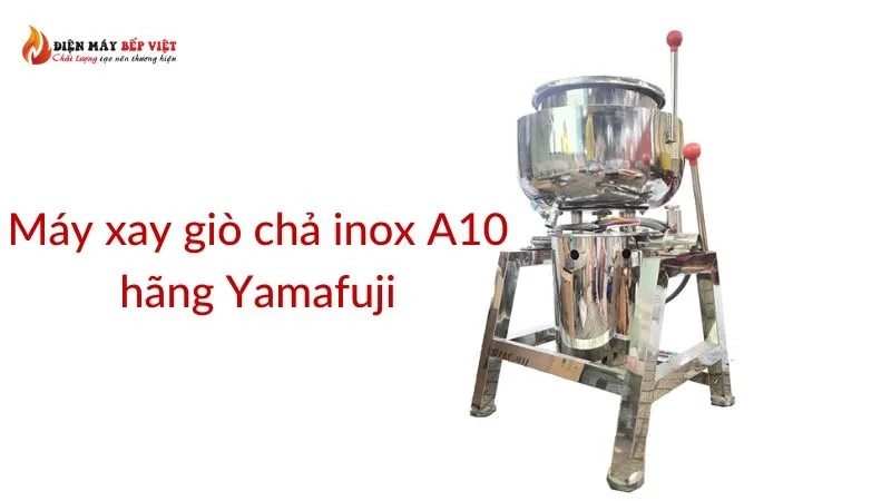 Máy xay giò chả inox A10 hãng Yamafuji