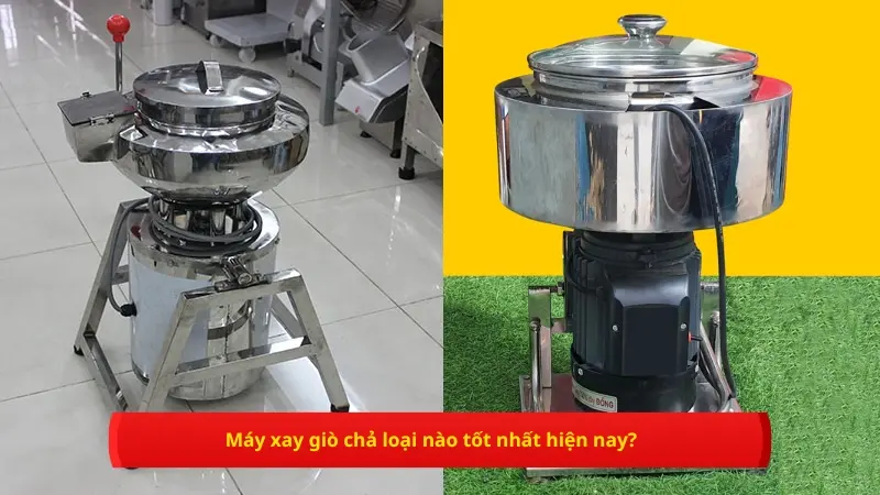 Máy xay giò chả loại nào tốt