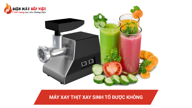 máy xay thịt xay sinh tố được không
