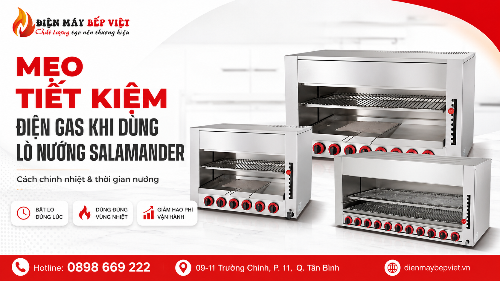 Điện Máy Bếp Việt giới thiệu mẹo tiết kiệm điện gas khi dùng lò nướng Salamander với các mẫu lò inox, hotline và địa chỉ liên hệ.