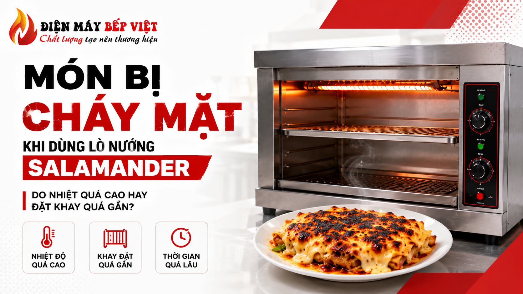 Banner món bị cháy mặt khi dùng lò Salamander với hình đầu bếp thao tác lò nướng và món phô mai bị cháy do nhiệt quá cao