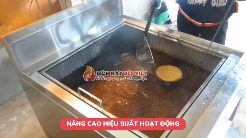 Nâng cao hiệu suất hoạt động của bếp chiên