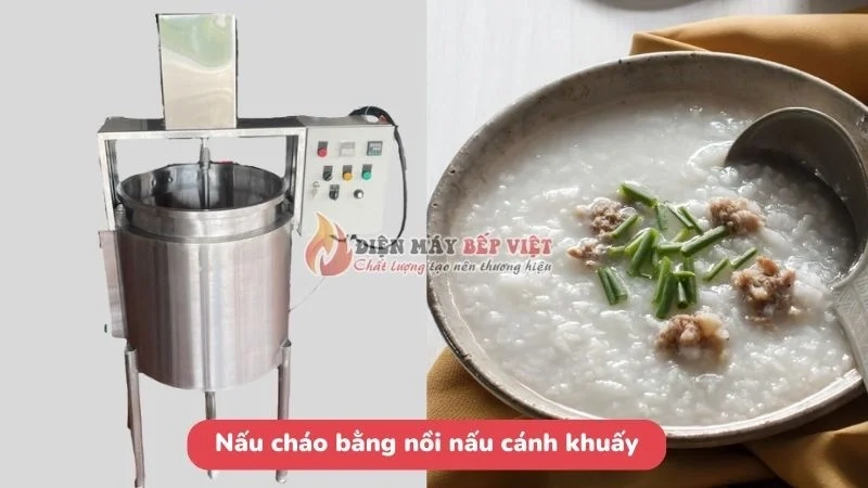 Nấu cháo bằng nồi nấu cánh khuấy
