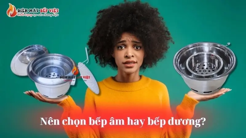 Nên chọn bếp hút âm hay bếp hút dương?