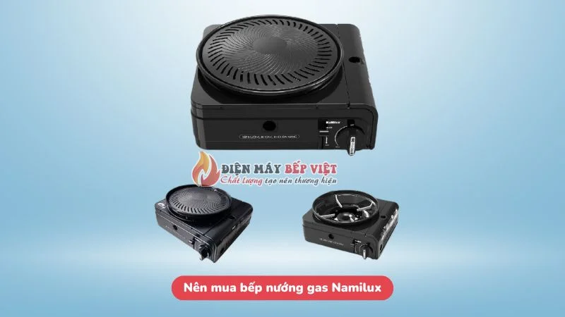 nên mua bếp nướng gas Namilux 