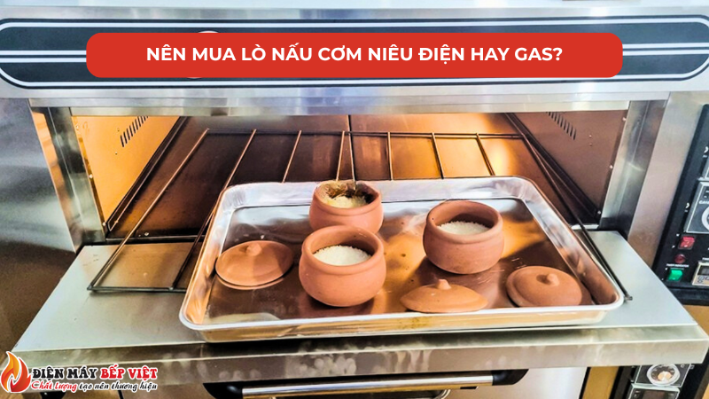 Nên mua lò nấu cơm niêu điện hay gas
