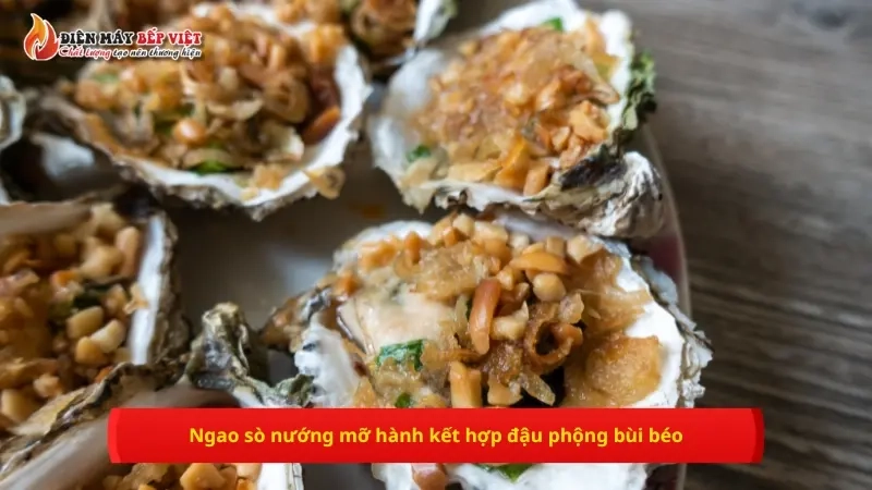 Ngao sò nướng mỡ hành kết hợp đậu phộng bùi béo