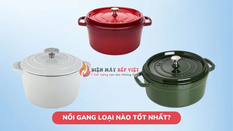 Nồi gang loại nào tốt nhất