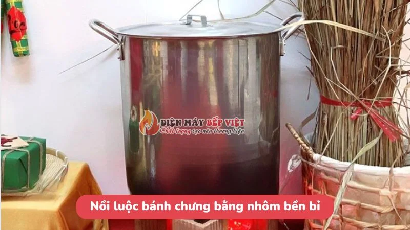 Nồi nấu bánh chưng bằng nhôm bền bỉ