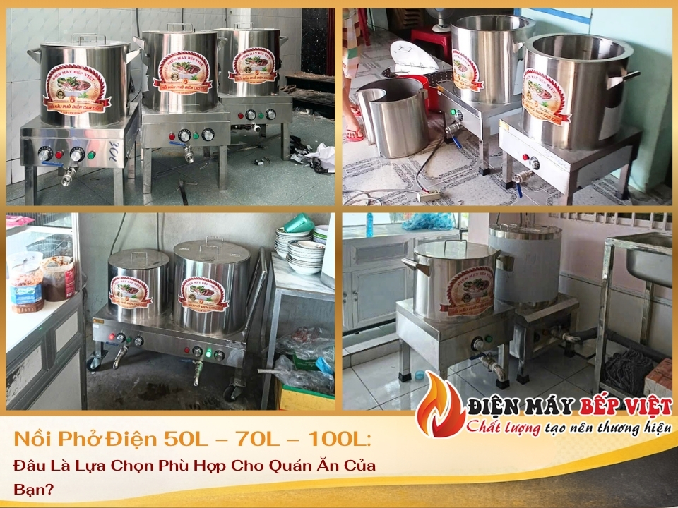 Nồi Phở Điện 50L – 70L – 100L: Đâu Là Lựa Chọn Phù Hợp Cho Quán Ăn Của Bạn?