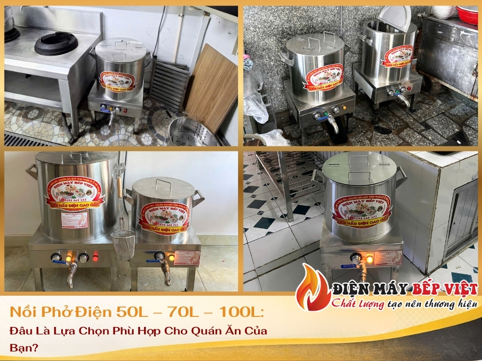 Nồi Phở Điện 50L – 70L – 100L: Đâu Là Lựa Chọn Phù Hợp Cho Quán Ăn Của Bạn?