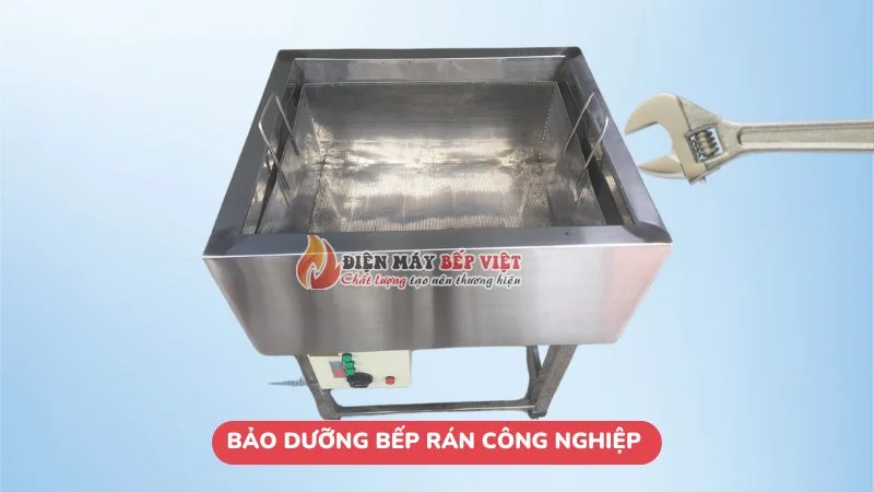 Quy trình bảo dưỡng bếp rán công nghiệp