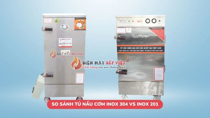 so sánh tủ nấu cơm inox 304 vs inox 201 chi tiết