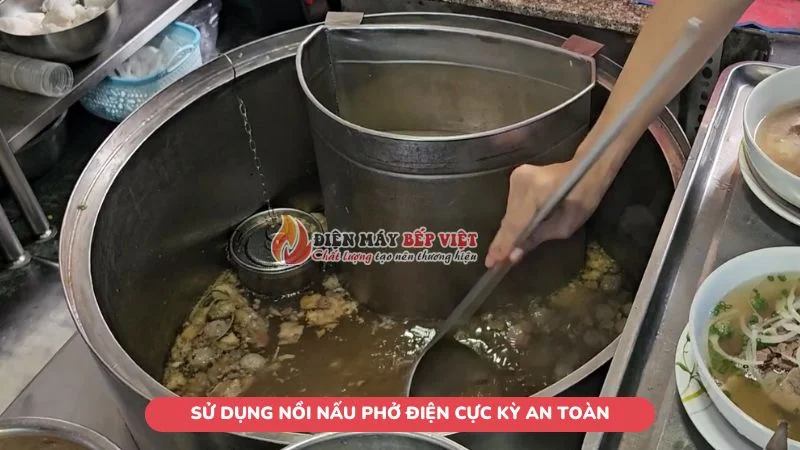 sử dụng nồi nấu phở điện cực kỳ an toàn