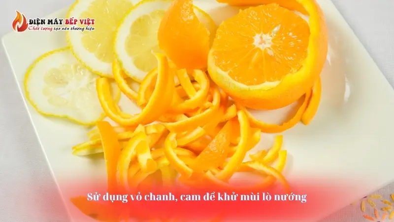 Sử dụng vỏ chanh, cam để khử mùi lò nướng