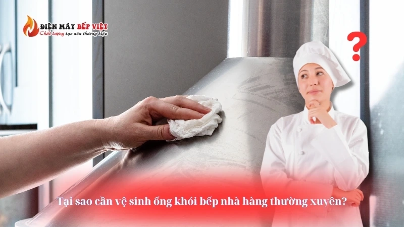 Tại sao cần vệ sinh ống khói bếp nhà hàng thường xuyên?