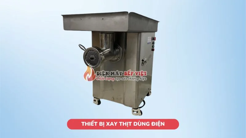 Thiết bị xay thịt dùng điện hiện đại