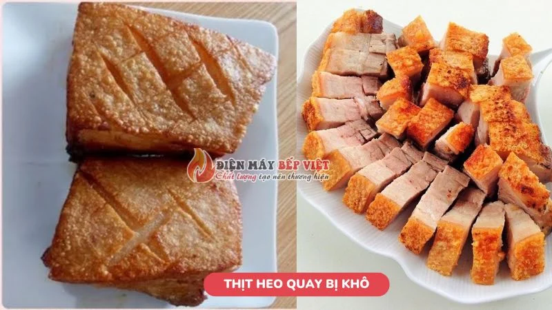 Thịt heo quay bị khô