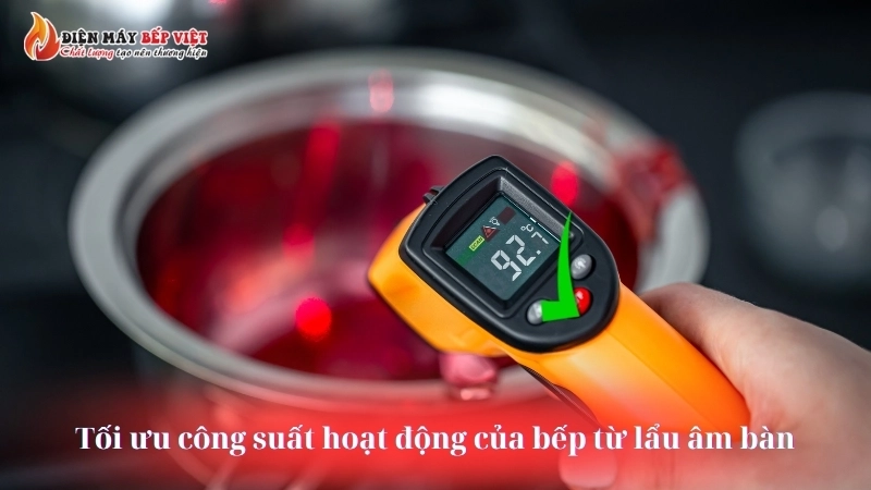 Tối ưu công suất hoạt động của bếp từ lẩu âm bàn