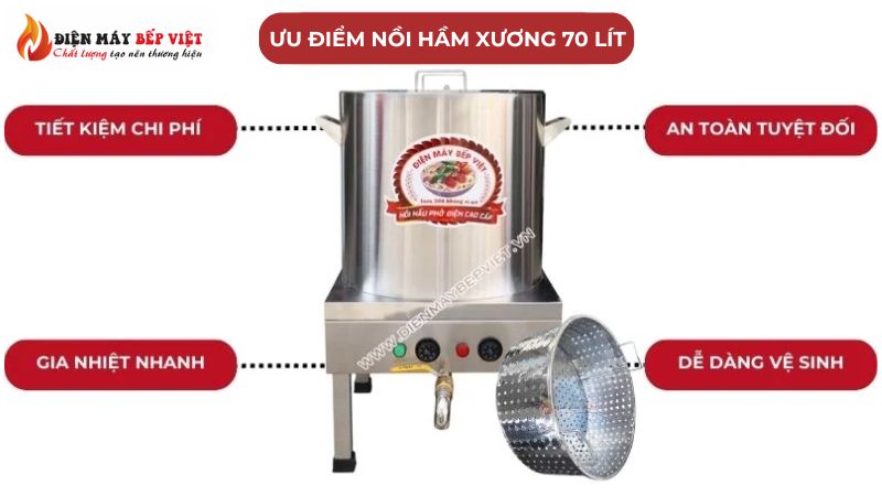 Ưu điểm nổi bật của nồi hầm xương 70 lít